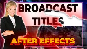 Broadcast Titles News Channel After Effects